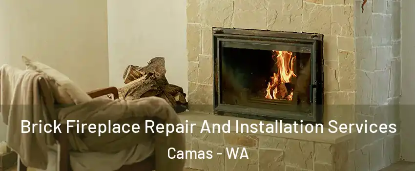  Brick Fireplace Repair And Installation Services Camas - WA