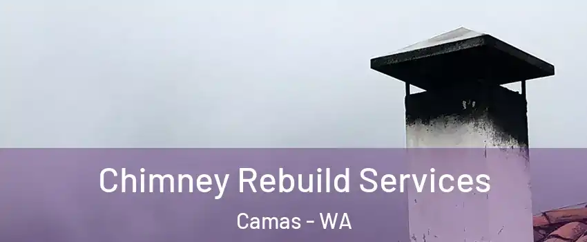  Chimney Rebuild Services Camas - WA