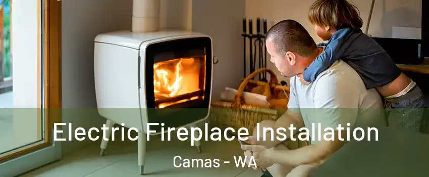  Electric Fireplace Installation Camas - WA