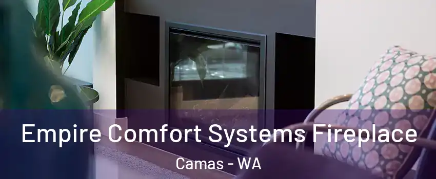  Empire Comfort Systems Fireplace Camas - WA