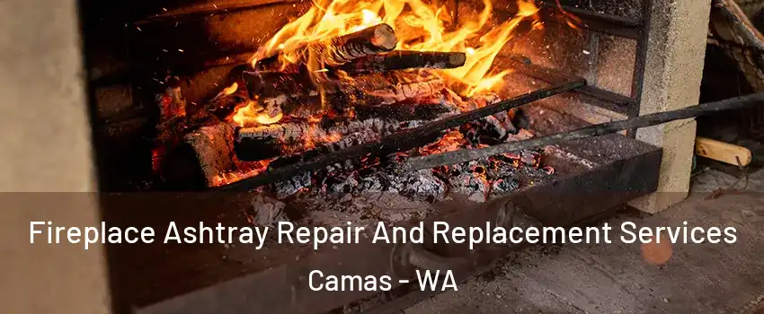  Fireplace Ashtray Repair And Replacement Services Camas - WA