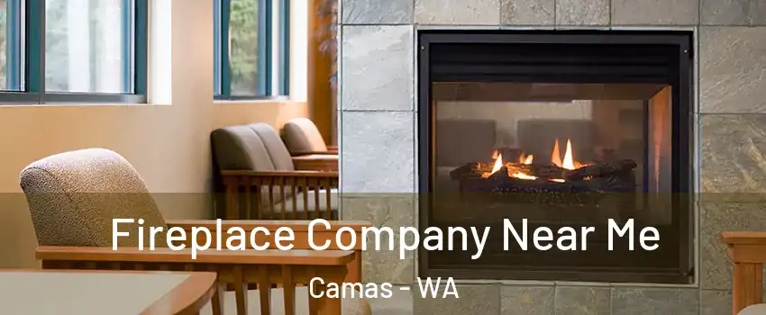 Fireplace Company Near Me Camas - WA