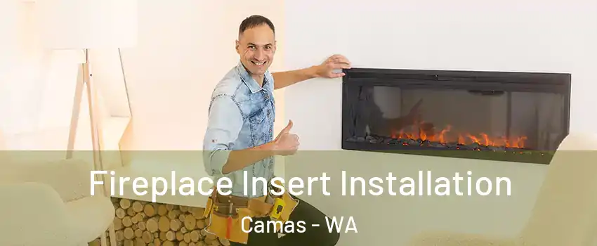  Fireplace Insert Installation Camas - WA