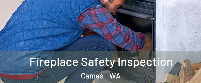  Fireplace Safety Inspection Camas - WA