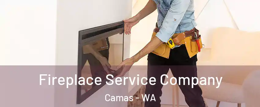  Fireplace Service Company Camas - WA