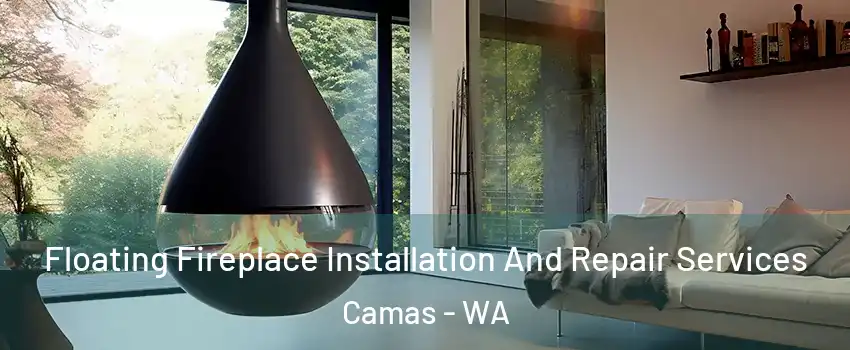  Floating Fireplace Installation And Repair Services Camas - WA