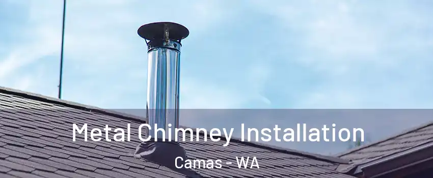  Metal Chimney Installation Camas - WA