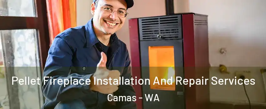  Pellet Fireplace Installation And Repair Services Camas - WA