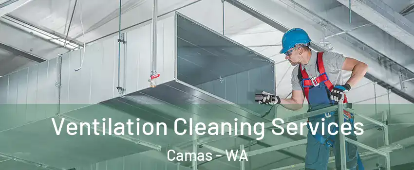  Ventilation Cleaning Services Camas - WA