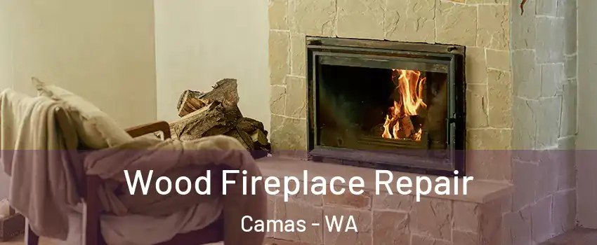  Wood Fireplace Repair Camas - WA